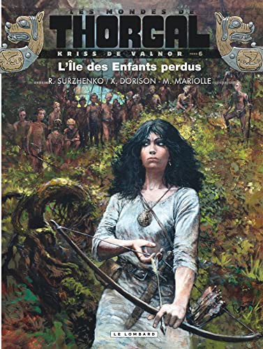 Thorgal (Les mondes de) - Kriss de Valnor — L'île des Enfants perdus (T6)