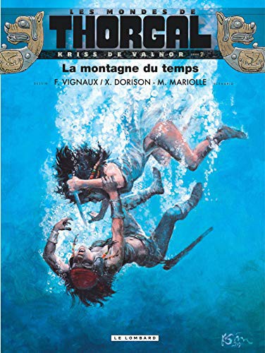 Thorgal (Les mondes de) - Kriss de Valnor — La montagne du temps (T7)